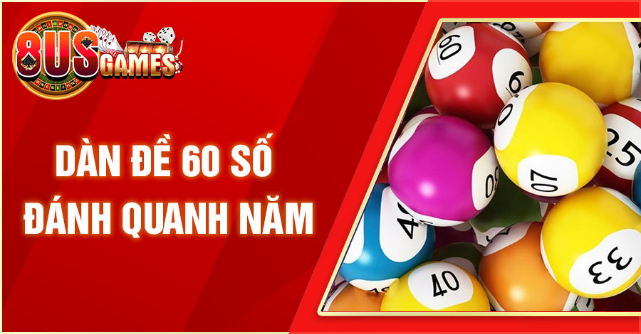 Dàn đề 60 số đánh quanh năm - Bí Quyết Chiến Thắng Có 1 0 2 2 8US.VN dan de 60 so danh quanh nam 1 8US.VN