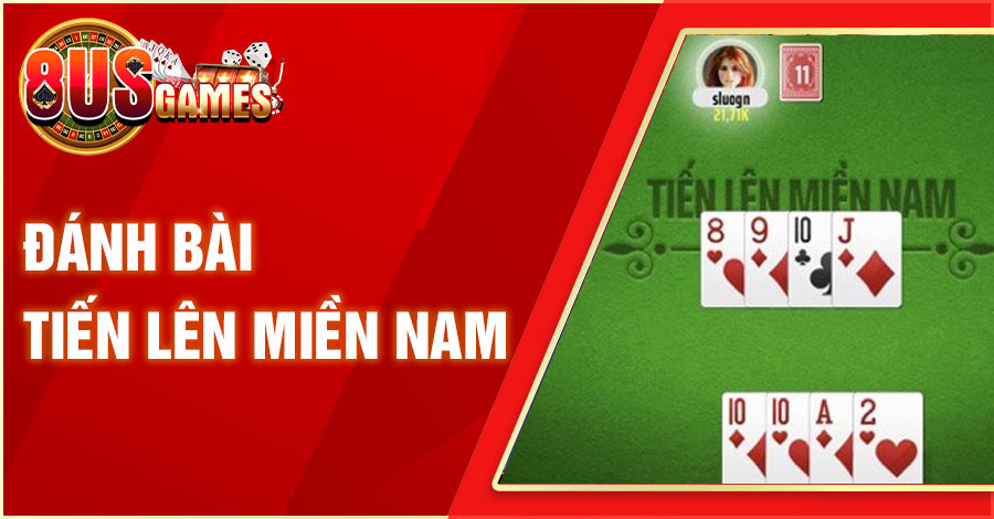 Cách Đánh Bài Tiến Lên Miền Nam Thắng Lớn Dành Cho Người Mới 1 8US.VN danh bai tien len mien nam 8US.VN