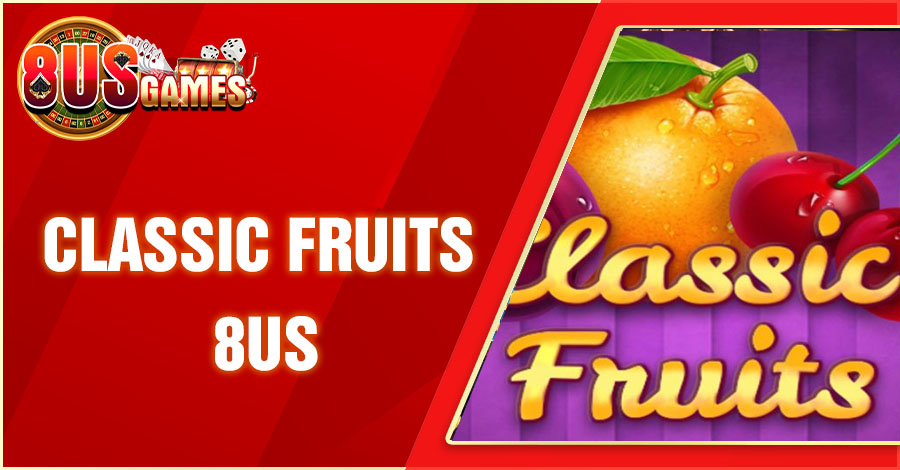 classic fruits 8us 8US.VN