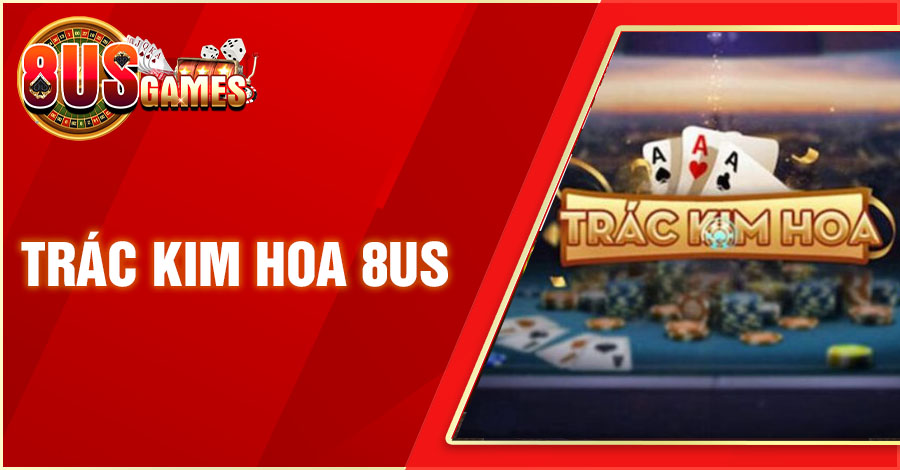 trac kim hoa 8us 8US.VN