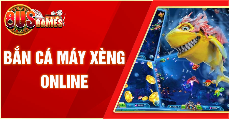 ban ca may xeng online 8US.VN