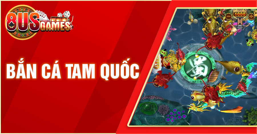 Bắn Cá Tam Quốc - Game Giải Trí Đỉnh Cao Đổi Thưởng Hấp Dẫn 1 8US.VN ban ca tam quoc 8US.VN