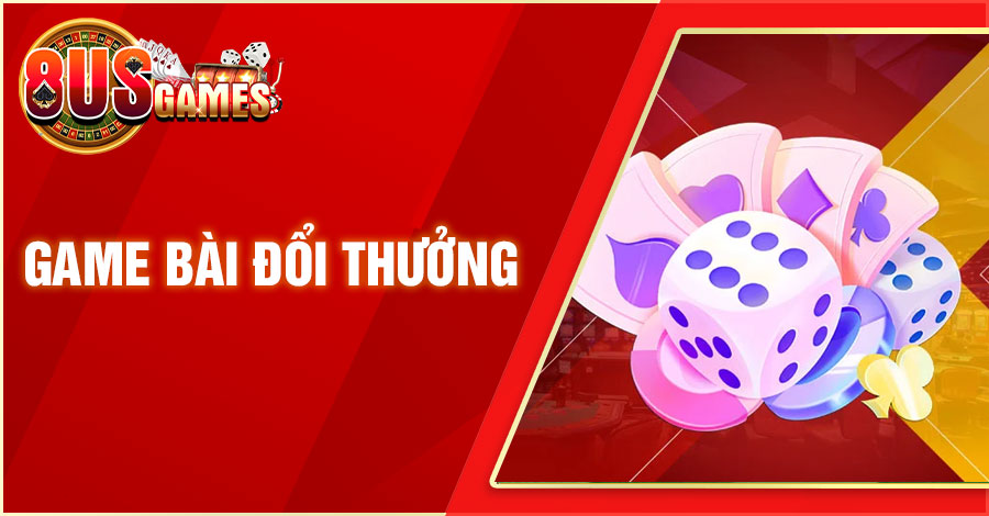 game bai doi thuong 8US.VN